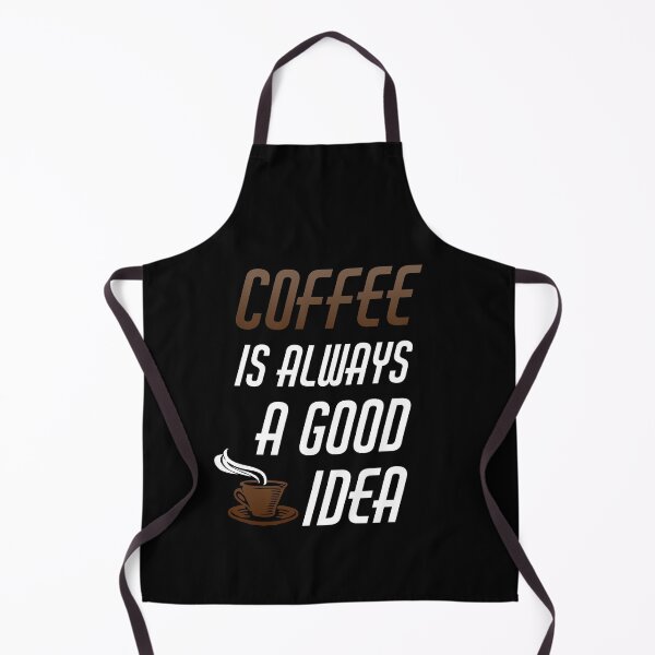 Item preview, Coffee Is Always a Good Idea Caffeine Lover Gift designed and sold by FP-POD.