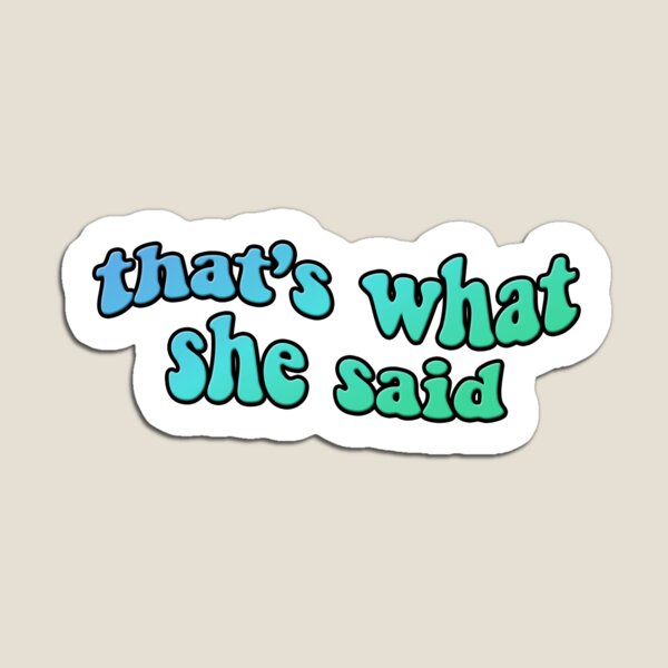 Item preview, The Office That's What She Said - Teal designed and sold by madisonjac.