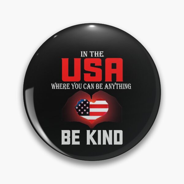 Item preview, In the USA where you can be anything be kind designed and sold by Bakar Creations.