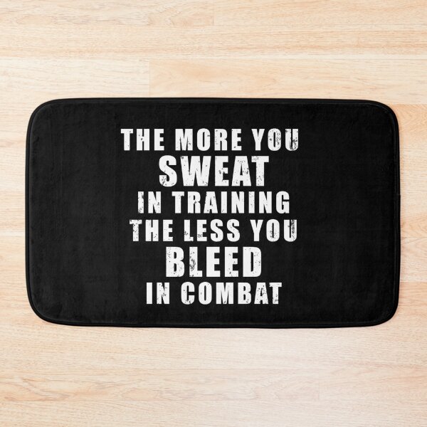 Item preview, The more you sweat in training, the less you bleed in combat designed and sold by Be-A-Warrior.