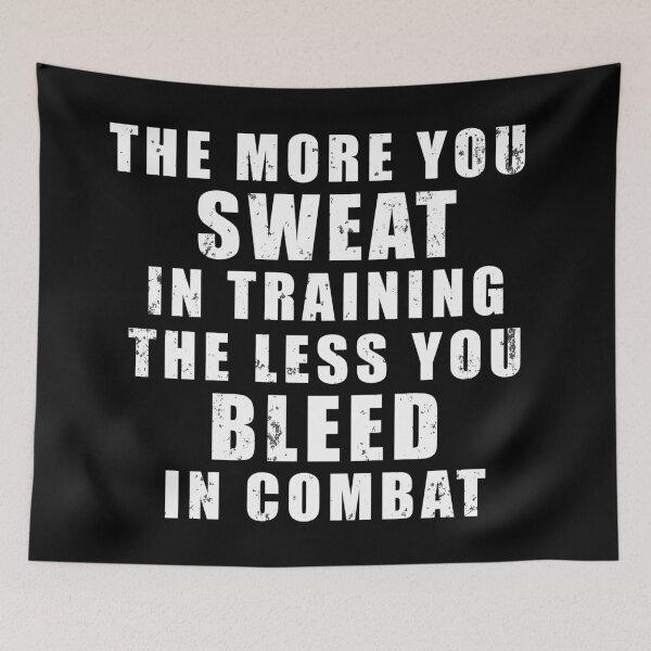 Item preview, The more you sweat in training, the less you bleed in combat designed and sold by Be-A-Warrior.