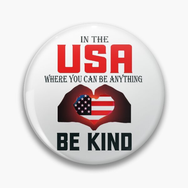 Item preview, In the USA where you can be anything be kind designed and sold by Bakar Creations.