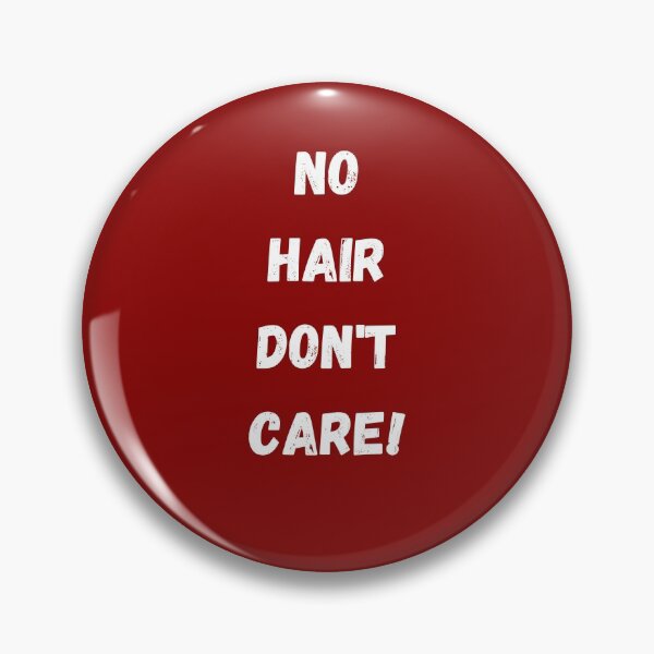 Item preview, No Hair, Don't Care! designed and sold by Kipcio.