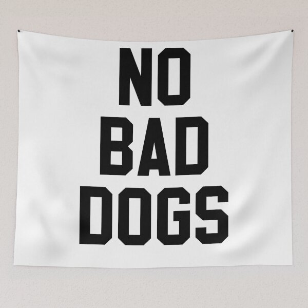 Item preview, NO BAD DOGS designed and sold by MadEDesigns.