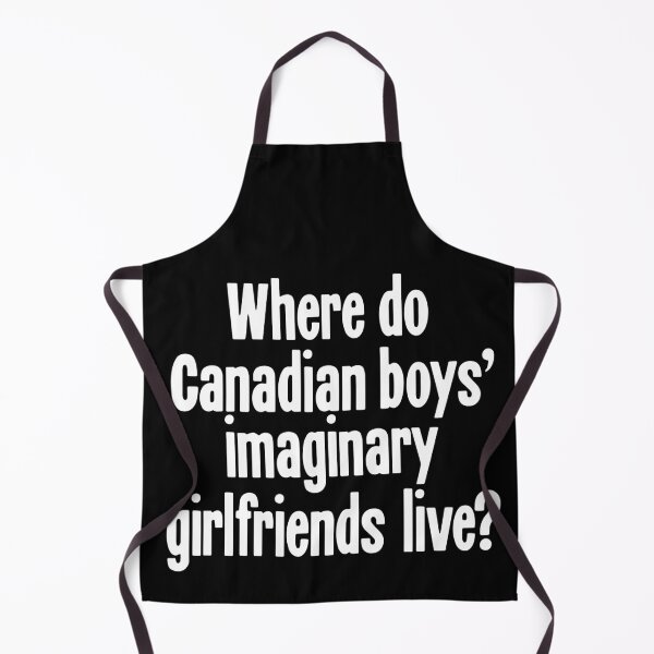 Item preview, Where Do Canadian Boys' Imaginary Girlfriends Live? designed and sold by Good-Looking Corpse.
