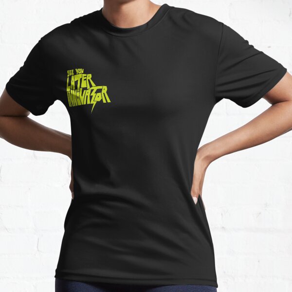 See you later innovator Active T-Shirt