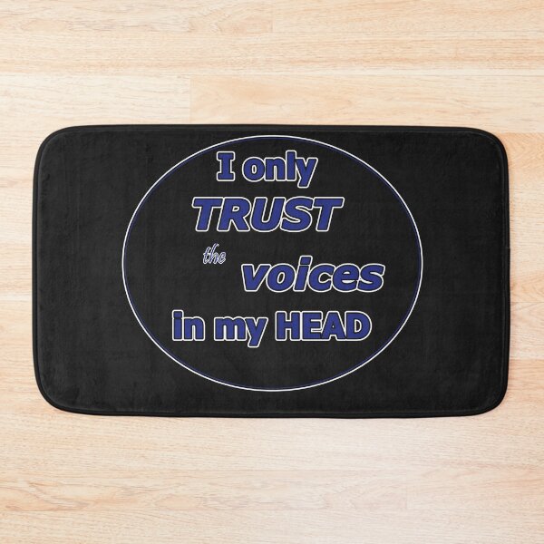 Item preview, Only trust the voices in your head - Trust Quotes designed and sold by Quotes-I-Wear.