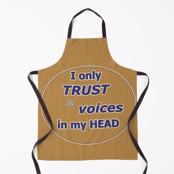 Item preview, Only trust the voices in your head - Trust Quotes designed and sold by Quotes-I-Wear.