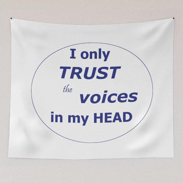Item preview, Only trust the voices in your head - Trust Quotes designed and sold by Quotes-I-Wear.