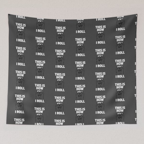 Item preview, This Is How I Roll designed and sold by Richard529.