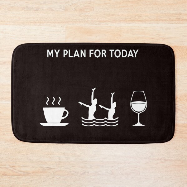 Item preview, My Plan For Today, Synchro Swim Quote, Funny Synchronized Swimming  designed and sold by Aerial Addicts.
