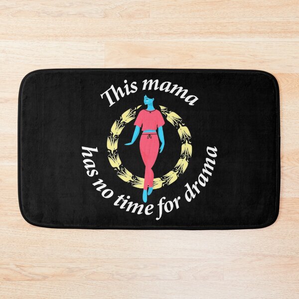 Item preview, This Mama Has No Time For Drama – Soothing Laid Back Blue Cool Mom designed and sold by The Green Corner.