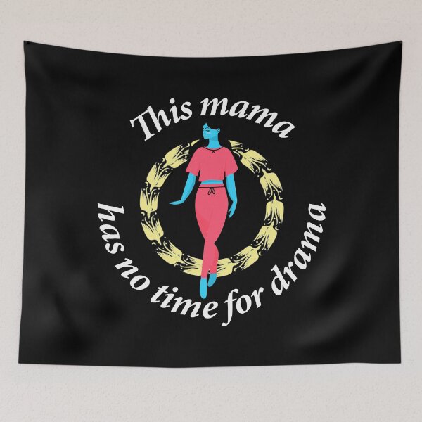 Item preview, This Mama Has No Time For Drama – Soothing Laid Back Blue Cool Mom designed and sold by The Green Corner.