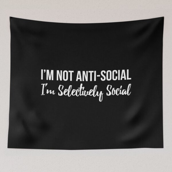 Item preview, I'm Not Anti Social I'm Selectively Social designed and sold by flippinsg.