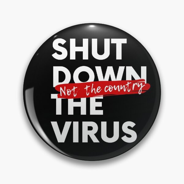 Item preview, SHUT DOWN THE VIRUS NOT THE COUNTRY, SHUT DOWN THE VIRUS designed and sold by Hey-Nice-Shirt.