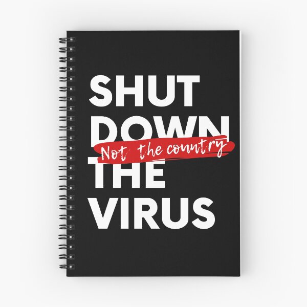 Item preview, SHUT DOWN THE VIRUS NOT THE COUNTRY, SHUT DOWN THE VIRUS designed and sold by Hey-Nice-Shirt.