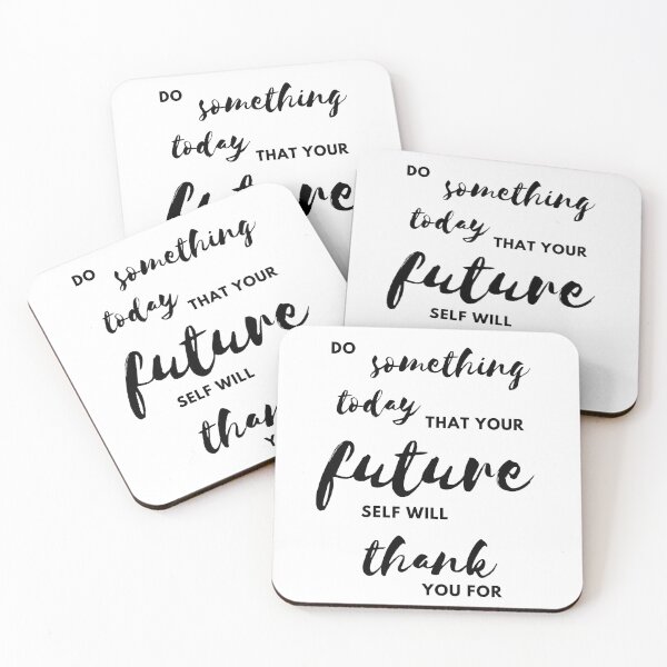 Item preview, Do something today that your future self will thank you for designed and sold by thentidesigns.