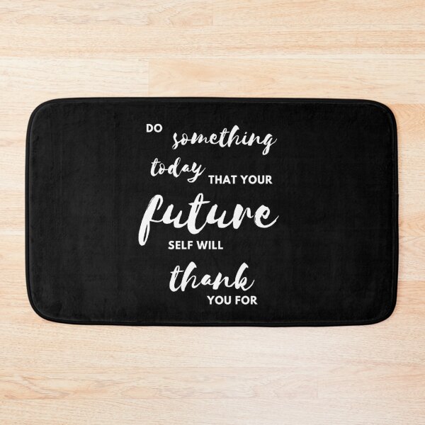 Item preview, Copy of Do something today that your future self will thank you for designed and sold by thentidesigns.