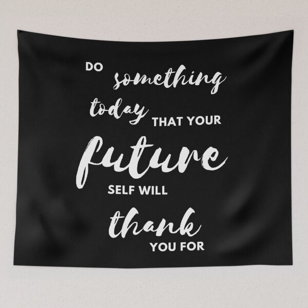 Item preview, Copy of Do something today that your future self will thank you for designed and sold by thentidesigns.