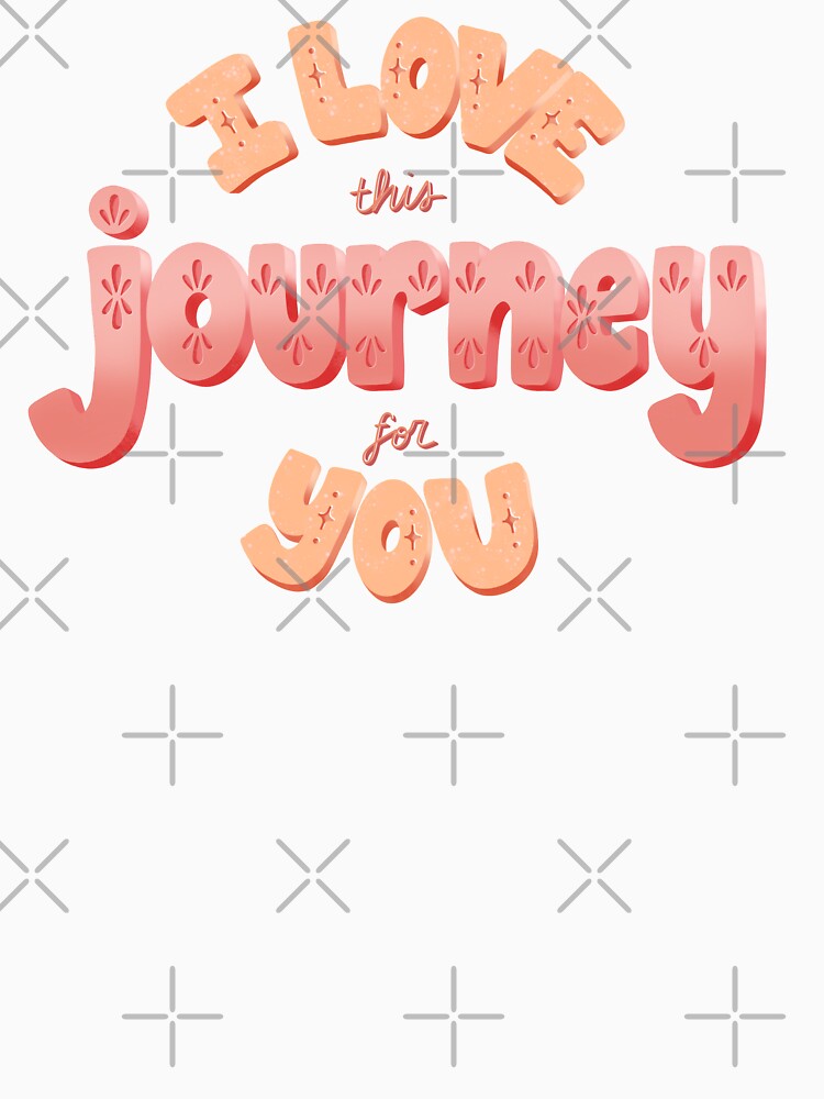 "I Love This Journey for You, Schitts Creek Quote, Alexis Rose " T