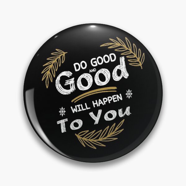 Item preview, DO GOOD and Good Will Happen To You designed and sold by Beautiful Designs.