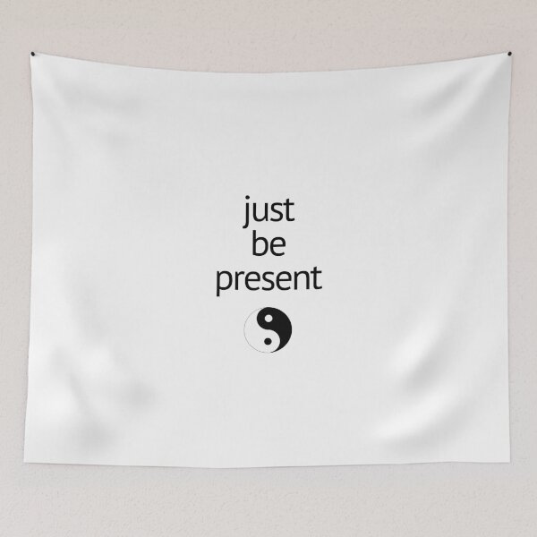 Item preview, Just be Present - Zen - Here and Now - Peace - Tao - Ying and Yang designed and sold by FACUS.