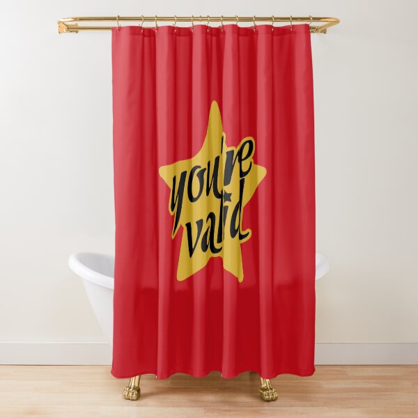 YOU'RE VALID Shower Curtain