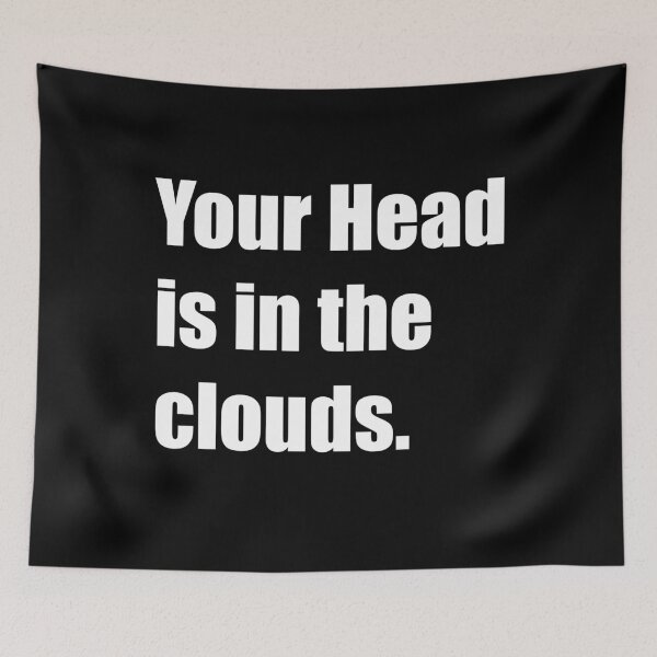 Item preview, Your head is in the clouds designed and sold by designsnmore.