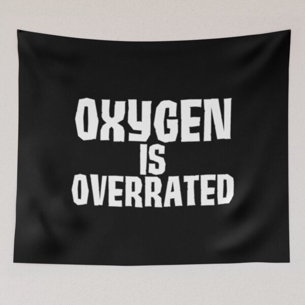 Item preview, Oxygen Is Overrated designed and sold by TooFlyDesign.