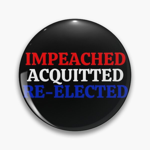 Item preview, Impeached Acquitted Re-Elected Pro Trump 2020 Design designed and sold by JG0024.