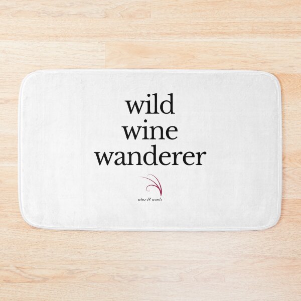 Item preview, Wine quote wild wine wanderer designed and sold by wineandwords.