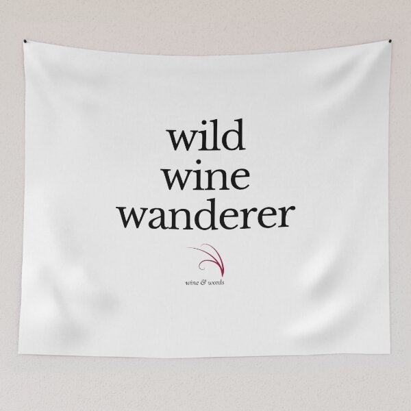 Item preview, Wine quote wild wine wanderer designed and sold by wineandwords.