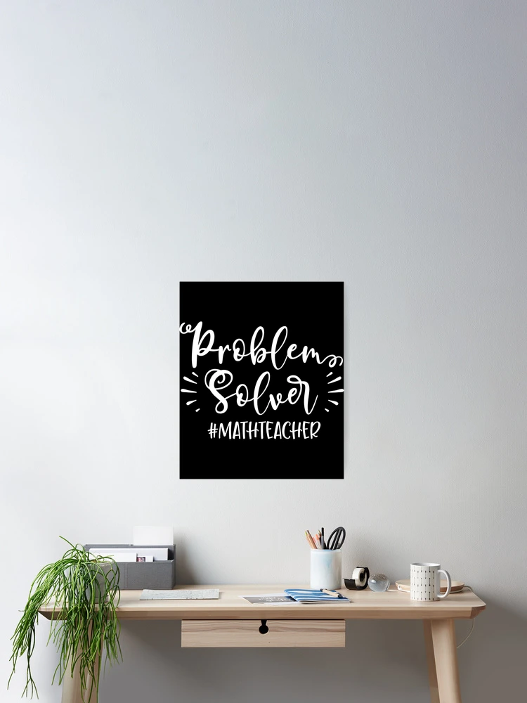 Thumbnail 2 of 3, Poster, Problem Solver Math Teacher designed and sold by TooFlyDesign.