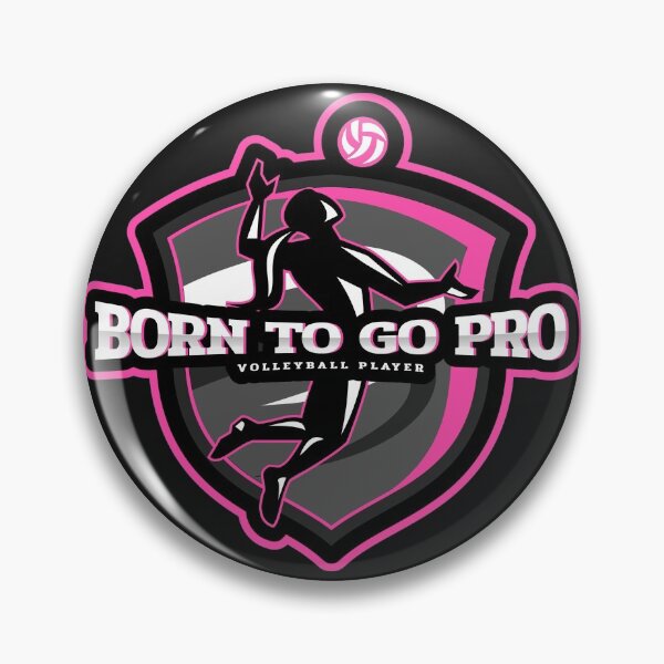 Item preview, Born to Go Pro Volleyball Player designed and sold by Spicy Chilli.