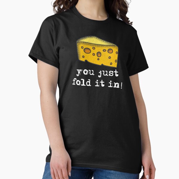 Item preview, You Just Fold It In, Fold In The Cheese designed and sold by Vintagemashup.