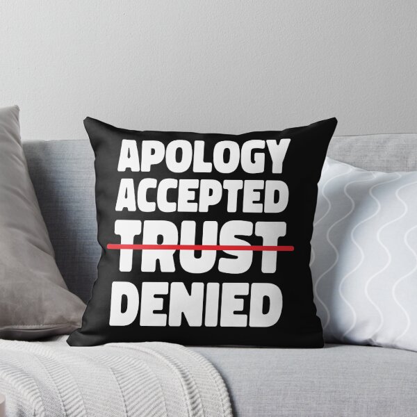 Item preview, Apology Accepted Trust Denied designed and sold by TheBearandBunny.