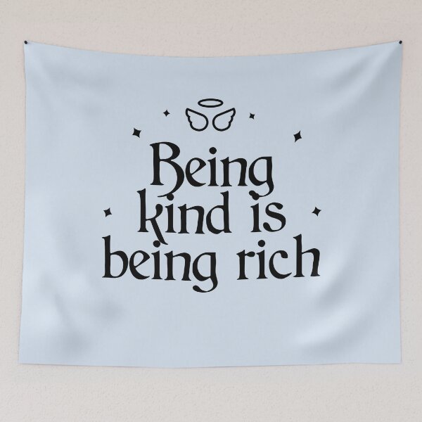Item preview, Being Kind is Being Rich Kindness is Golden designed and sold by Shujii.