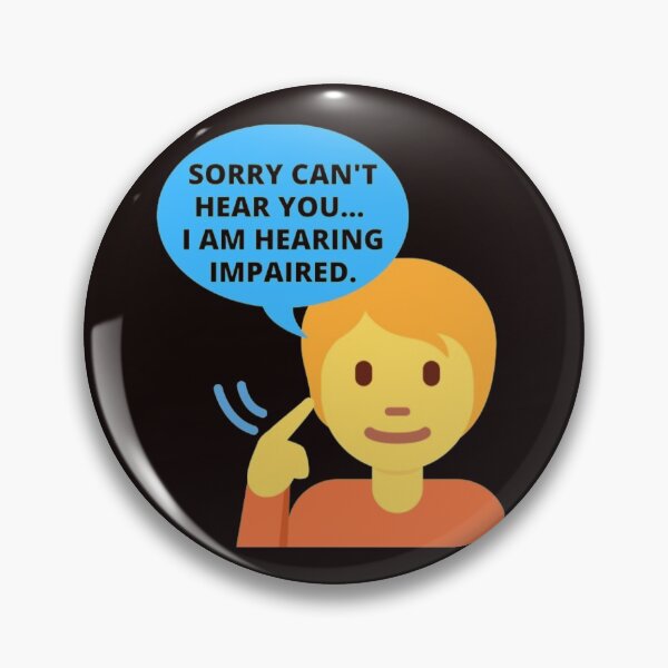 Item preview, Sorry I Cannot Hear you I am Hearing Impaired designed and sold by PaperDreamPod.