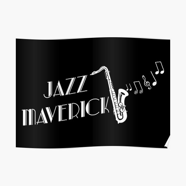 "Jazz Maverick" Poster by PonchTheOwl Redbubble