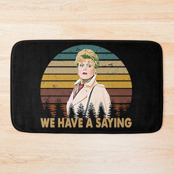 Item preview, We Have A Saying Jessica Fletcher Graphic Murder She Wrote Gifts  designed and sold by hoangloan257.