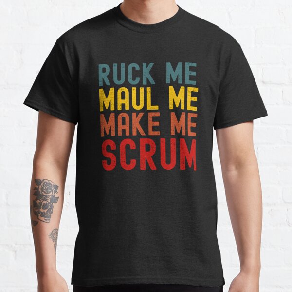 Ruck Maul Me Make Me Scrum T-SHIRT Rugby Rugga Team Fashion