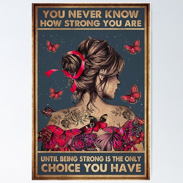 You Never Know How Strong You Are Until Being Strong Is The Choice You Have  Framed Canvas Prints-Unframed Poster