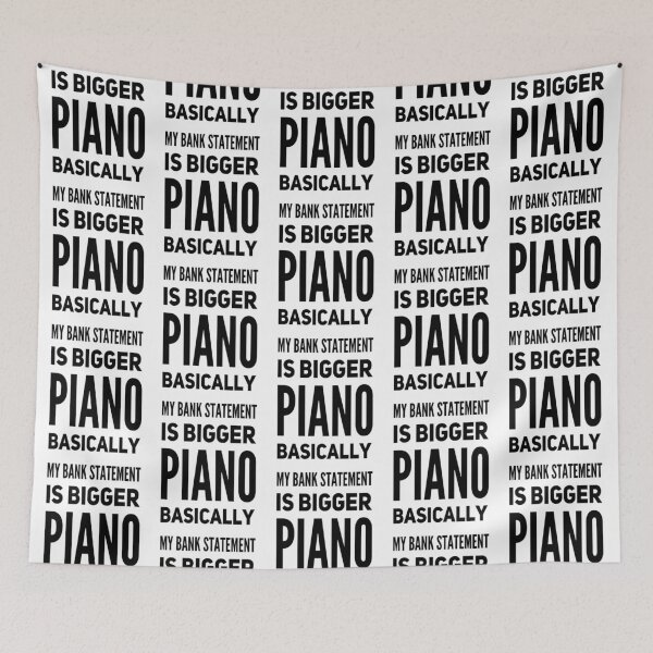 Artikelvorschau, Mein Kontoauszug ist grundsätzlich Bigger Piano entworfen und verkauft von SerenaBliss.