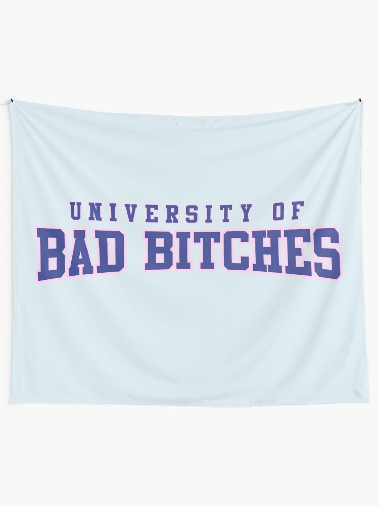 Alternate view of University of Bad Bitches Tapestry