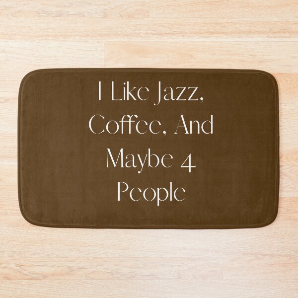 Item preview, I Like Jazz, Coffee, and Maybe 4 people designed and sold by CoffeeCupLife2.