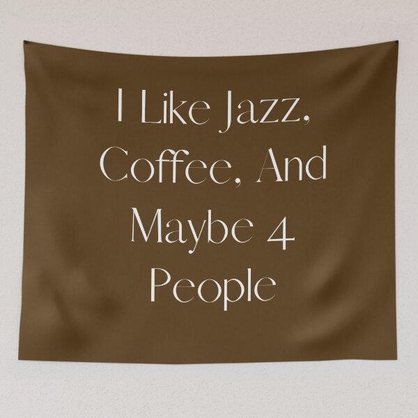 Item preview, I Like Jazz, Coffee, and Maybe 4 people designed and sold by CoffeeCupLife2.