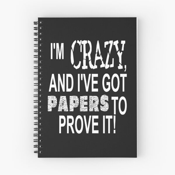 Item preview, I'M CRAZY, AND I'VE GOT PAPERS TO PROVE IT! designed and sold by James E. Guin.