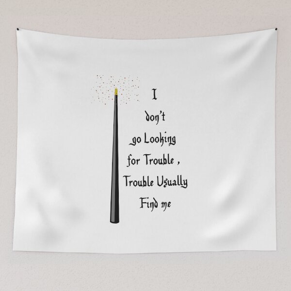 Item preview, I don't go looking for troubles, troubles usually finds me  designed and sold by Store Potterarts.