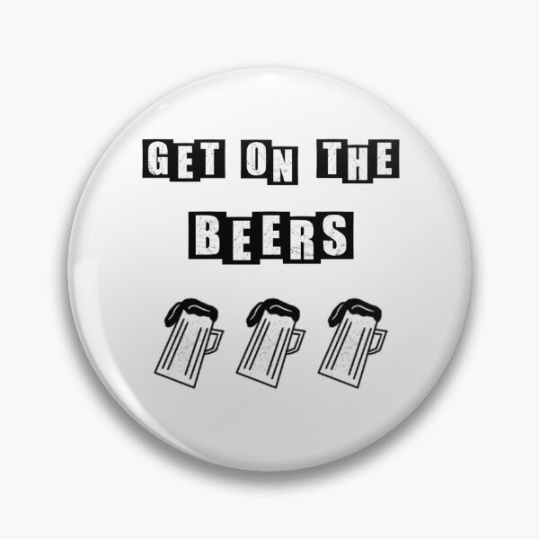 Item preview, Get On The Beers - White Text designed and sold by BusyMonkeys.