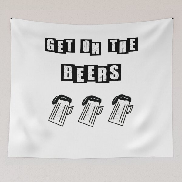 Item preview, Get On The Beers - White Text designed and sold by BusyMonkeys.